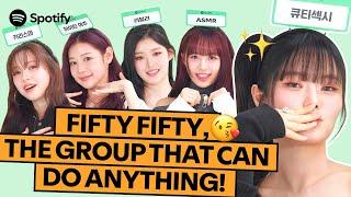 [ENG] FIFTY FIFTY balances out their aegyo & charisma ️ ㅣ Spotify Rookie-Thru