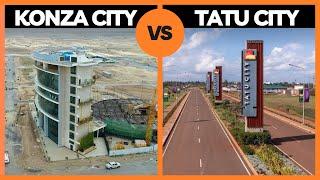 KONZA City vs TATU City:  Similarities and Differences