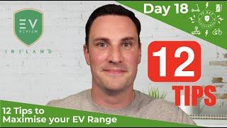 12 Tips to Maximise your EV Range - Day 18 of the 30 Day EV Review Ireland Challenge