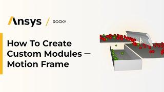 Ansys Rocky: How To Create Custom Modules