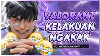 KELAKUAN NGAKAK MAIN VALORANT  - Valorant Indonesia