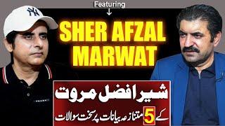 Tough Questions on Sher Afzal Marwat's 5 Controversial Statements | Podcast With Irshad Bhatti