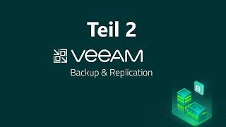 Veeam Backup and Replication 12 - Tutorial Teil 2:  Backup Job einer VM + Restore | deutsch