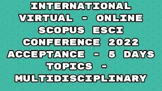 Virtual Conference 2022 / Scopus indexed conference 2022/esci / 5 day for acceptance