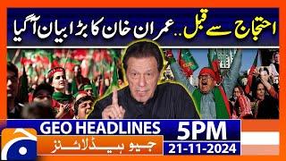 Imran Khan's Big Statement!! | Geo News 5 PM Headlines (21 Nov 2024)