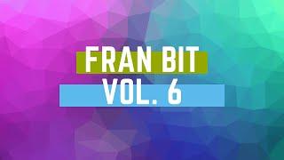 Fran Bit | Volumen 6 | Makina & Hardcore