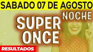 Sorteo Super Once Noche del Sábado 7 de Agosto del 2021