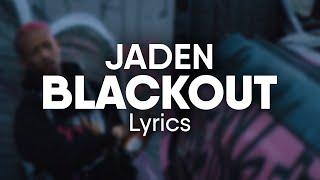 Jaden - Blackout (Lyrics)