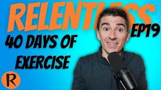Dan's Exercise Challenge | Relentless Podcast Ep 19