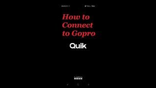 How to connect Gopro to the Gopro Quik App? **2022 update**