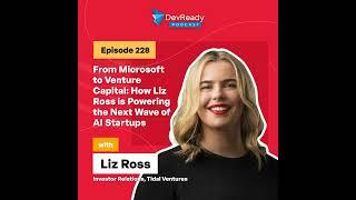 From Microsoft to Venture Capital: How Liz Ross is Powering the Next Wave of AI Startups | Ep 228...