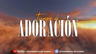 30 minutos de Adoracion  / canciones para adorar & orar #avivamientoenfuegord #dios