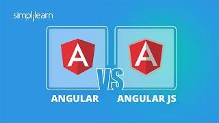 Angular vs AngularJS | Difference Between Angular And AngularJS | Angular Training | Simplilearn