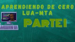 Aprendiendo LUA con MTA desde cero   parte 1