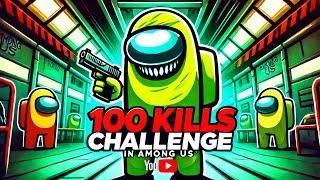 I completed 100 Kills Challenge In AMONG US