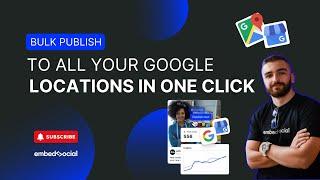 Publish to All Your Google Locations in One Click