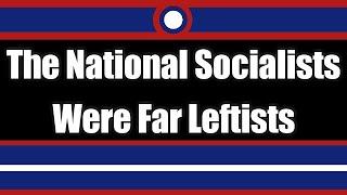 The National Socialists Were Far Leftists