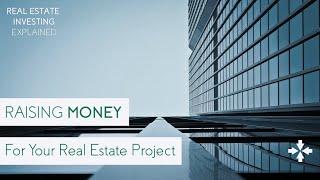 Real Estate Investing Explained - Raising Real Estate Capital for Investment | GowerCrowd