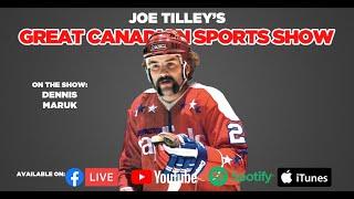 Great Canadian Sports Show | Ep. 141 | Dennis Maruk | Battling Demons and Scoring Goals