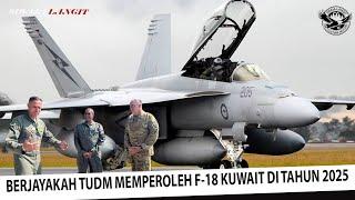 DALAM PERBINCANGAN AKHIR !! Adakah Malaysia Berjaya Mempeloreh F-18 Kuwait Ditahun 2025