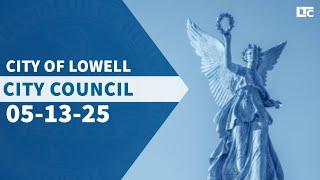 Lowell City Council - May 13, 2025