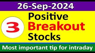 Top 3 positive stocks | Stocks for 26-Sept-2024 for Intraday trading | Best stocks to buy tomorrow