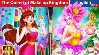 The Queen of Make up Kingdom  Bedtime Stories Fairy Tales in English @WOAFairyTalesEnglish