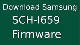 How To Download Samsung GALAXY Ace Plus SCH-I659 Stock Firmware (Flash File) For Update Device