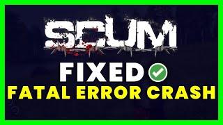 SCUM - COMO ELIMINAR FATAL ERROR OU CRASH