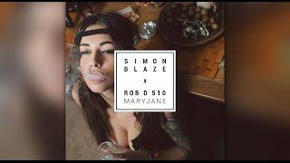 SIMON BLAZE ► MARYJANE ◄ (FEAT. ROB D 510)