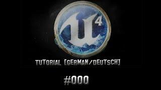 Unreal Engine 4 Tutorial [German/Deutsch] - Einblick in die Engine - #000