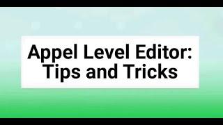 Appel: Level Editor Tips and Tricks