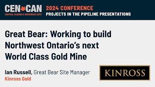 Kinross – Great Bear:  Working to build Northwest Ontario’s next World Class Gold Mine.