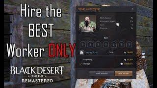 BDO black desert online  - How to HIRE the BEST WORKERS ONLY