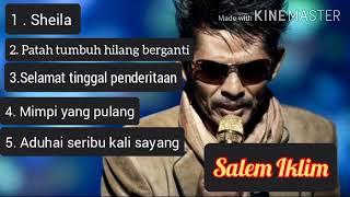 Salem Iklim // Sheila // Patah tumbuh hilang berganti// Selamat tinggal penderitaan //