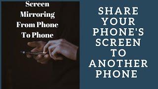 Share Your Phone's Screen to Another Phone (Screen Mirroring From Phone To Phone)