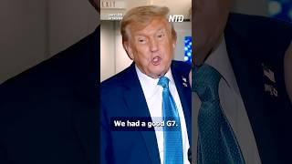 ‘We Had a Good G7,’ Trump Says