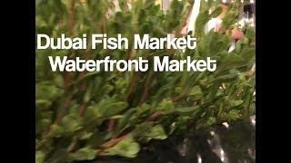 Dubai Fish Market / Deira Waterfront Market