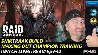 SNIKTRAAK BUILD and Champion Training Event - RAID: Shadow Legends Twitch Livestream Ep.642