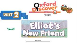 Oxford Discover Book 1 - Unit 2: Elliot's New Friend (Listening)