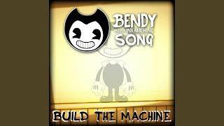 Bendy And The Ink Machine Song (Build Our Machine)