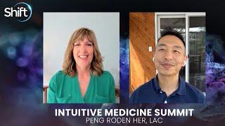 Shift Network: Intuitive Medicine Summit 2022 w/ Peng Roden Her, L.Ac.