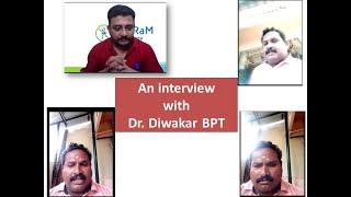 An interview with Dr. Diwakar BPT