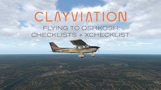 Bucket List Flights: Flying To Oshkosh | Leg 1: Checklists + XChecklist | X-Plane 11