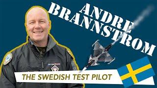 MEET ANDRE BRANNSTROM - THE SWEDISH TEST PILOT