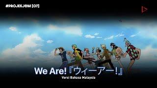 Simple Jam: One Piece - TV Size『ウィーアー！』Versi Bahasa Malaysia