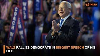 Walz rallies Democrats in biggest speech of his life | DD India