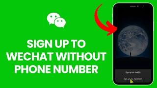 How to Sign up to Wechat without Phone Number? 2024