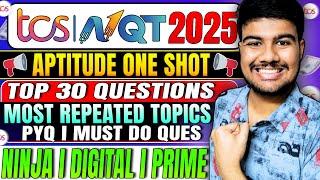  TCS NQT 2025: Top 30 Most Repeated Aptitude Topics! One Shot Prep!