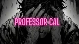 Professor Cal - call me anything but a good girl   professorcal